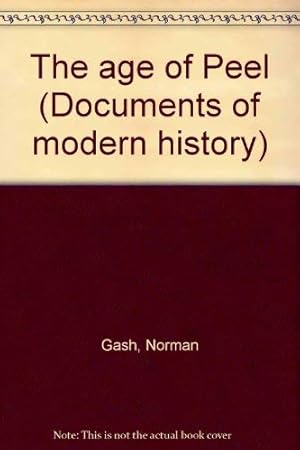 Seller image for The Age of Peel (Documents of Modern History) for sale by WeBuyBooks