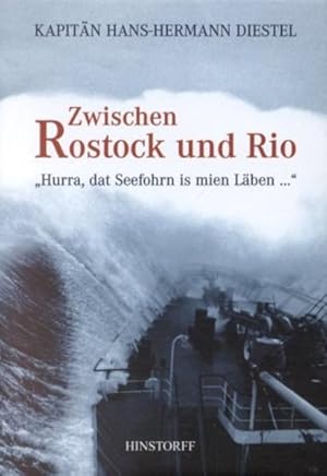 Immagine del venditore per Zwischen Rostock und Rio. Hurra, dat Seefohrn is mien Lben venduto da Antiquariat Armebooks