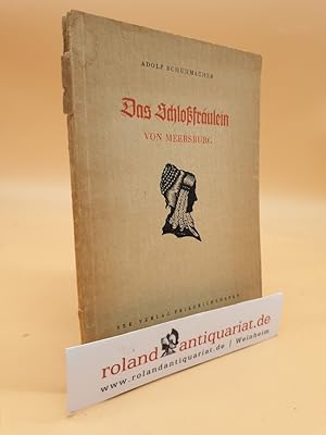 Seller image for Das Schlofrulein von Meersburg / Die Tage der Droste am Bodensee for sale by Roland Antiquariat UG haftungsbeschrnkt