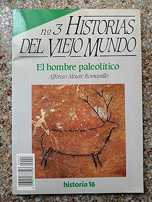 Historias del Viejo Mundo. 3 : El hombre paleolítico