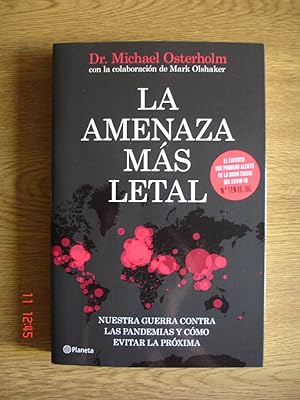 Seller image for La amenaza ms letal.Nuestra guerra contra las pandemias y cmo evitar la prxima. for sale by Librera Mareiro