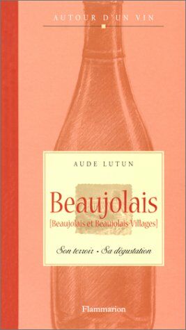 Beaujolais (Beaujolais et Beaujolais-Villages)