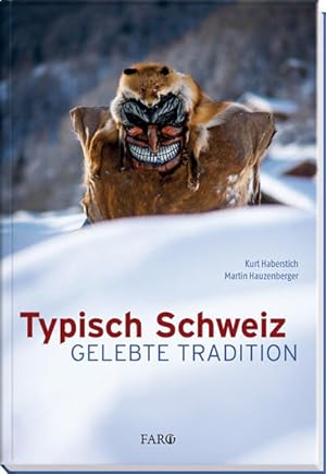 Typisch Schweiz: Gelebte Tradition.