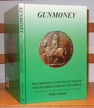Gunmoney the Emergency Coinage of 1689-1691 for the Irish Campaign of James II