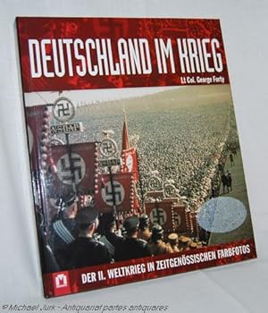 Deutschland im Krieg. Der II. Weltkrieg in zeitgenössischen Farbfotos.