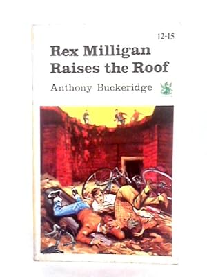 Seller image for Rex Milligan Raises the Roof for sale by World of Rare Books