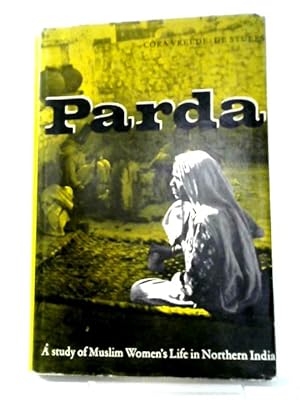 Seller image for Parda-A Study Of Muslim Women's Life In Northern India for sale by World of Rare Books