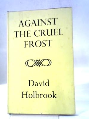 Imagen del vendedor de Against the Cruel Frost a la venta por World of Rare Books