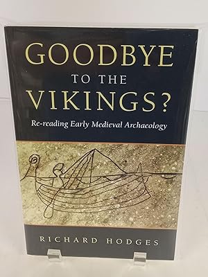 Goodbye to the Vikings Re-Reading Early Medieval Archaeology