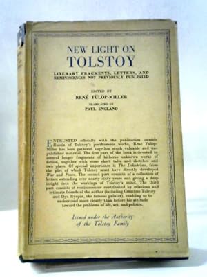 Bild des Verkufers fr New Light On Tolstoy : Literary Fragments, Letters And Reminiscences Not Previously Published ; Issued Under The Authority Of The Tolstoy Family zum Verkauf von World of Rare Books