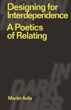 Image du vendeur pour Designing for Interdependence : A Poetics of Relating mis en vente par GreatBookPrices