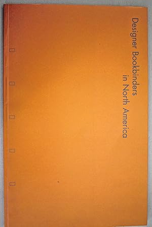 Seller image for Designer Bookbinders in North America Exhibition Catalogue June 2000 - October 2001 for a touring exhibition of bindings by fellows and licentiates. for sale by Ariadne Books, PBFA