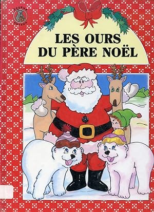 Seller image for Les Ours du Pre Nol for sale by Librairie Le Nord