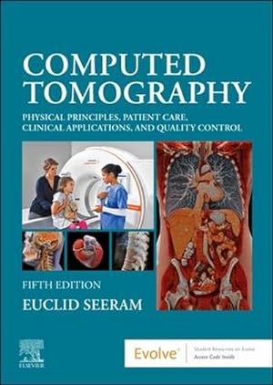 Seller image for Computed Tomography : Physical Principles, Patient Care, Clinical Applications, and Quality Control for sale by AHA-BUCH GmbH