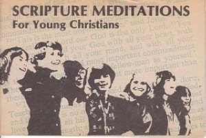 Seller image for Scripture Meditations for Young Christians for sale by Never Too Many Books