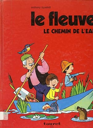 Seller image for Le fleuve : le chemin de l'eau for sale by Librairie Le Nord