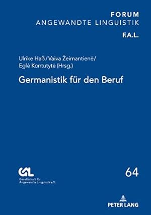 Seller image for Germanistik fr den Beruf. Ulrike Ha, Vaiva Žeimantien , Egl  Kontutyt  / Forum angewandte Linguistik ; Band 64 for sale by Fundus-Online GbR Borkert Schwarz Zerfa