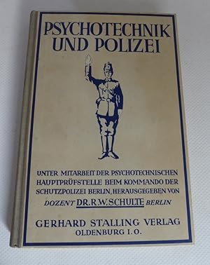 Seller image for Psychotechnik und Polizei. Unter Mitarbeit der psychtechnischen Hauptprfstelle beim Kommando der Schutzpolizei Berlin, herausgegeben von R. W. Schulte. for sale by Antiquariat Maralt