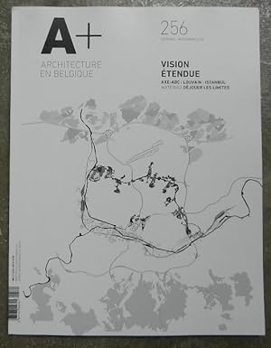 A+ 256. Architecture en Belgique. Octobre - novembre 2015.