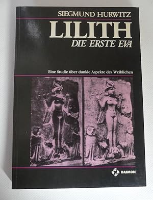 Seller image for Lilith - Die erste Eva. Eine Studie ber dunkle Aspekte des Weiblichen. Mit einem Vorwort von Marie-Louise von Franz. for sale by Antiquariat Maralt