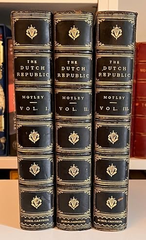 The Rise of the Dutch Republic: A History: A New Edition in Three Volumes