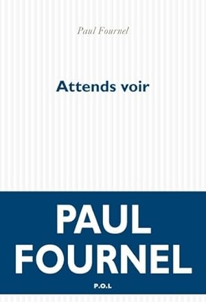 Attends voir - Paul Fournel