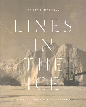 Seller image for Lines in the Ice : Exploring the Roof of the World for sale by GreatBookPricesUK
