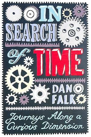 Immagine del venditore per In Search Of Time: Journeys Along a Curious Dimension venduto da M Godding Books Ltd
