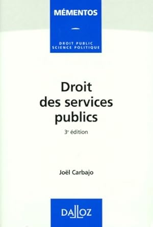 Seller image for Droit des services publics - 3e ?d - Jo?l Carbajo for sale by Book Hmisphres