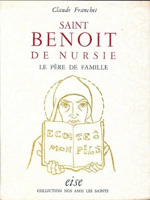 Image du vendeur pour Saint-Benoit de Nursie. Le p?re de Famille - Claude Franchet mis en vente par Book Hmisphres