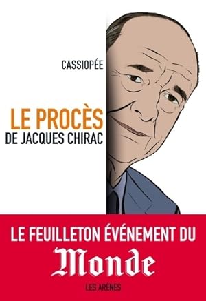 Bild des Verkufers fr Le proc?s de jacques Chirac - Cassiop?e zum Verkauf von Book Hmisphres