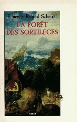 Seller image for La for?t des sortil?ges - Fabienne Reboul-Scherrer for sale by Book Hmisphres