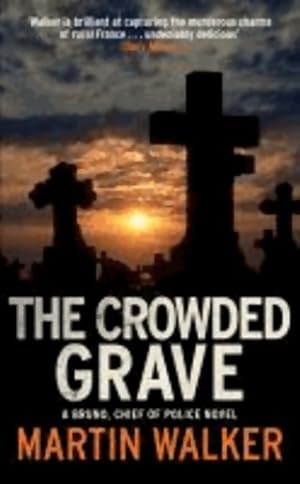 Seller image for Bruno chief of police 4 : The crowded grave - Martin Walker for sale by Book Hmisphres