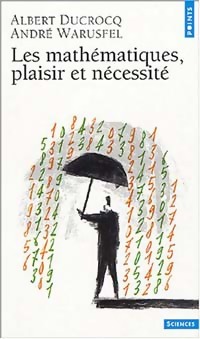 Seller image for Les math?matiques, plaisir et n?cessit? - Albert Warusfel for sale by Book Hmisphres