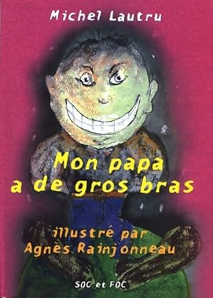 Bild des Verkufers fr Mon papa a de gros bras - Michel Lautru zum Verkauf von Book Hmisphres