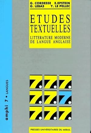 Etudes textuelles. Litt rature anglaise de langue moderne - G rard Cordesse