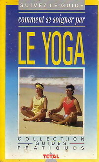 Comment se soigner par le yoga - E. Usuelli