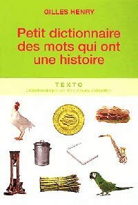 Image du vendeur pour Petit dictionnaire des mots qui ont une histoire - Gilles Henry mis en vente par Book Hmisphres