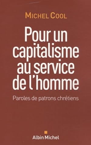 Image du vendeur pour Pour un capitalisme au service de l'homme : Paroles de patrons chr?tiens - Michel Cool mis en vente par Book Hmisphres