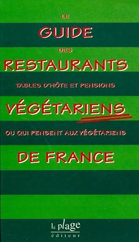 Le guide des restaurants v g tariens de France - Collectif