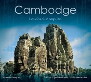 Image du vendeur pour Cambodge : Les cl?s d'un royaume - Braquet mis en vente par Book Hmisphres