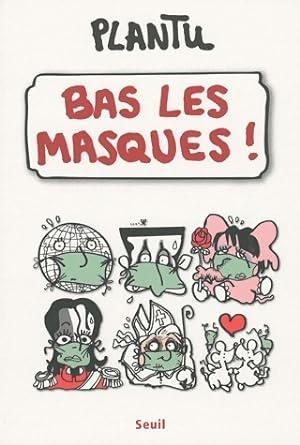 Bild des Verkufers fr Bas les masques ! - Plantu zum Verkauf von Book Hmisphres
