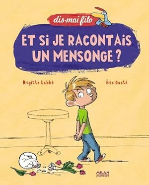 Seller image for Et si je racontais un mensonge ? - Brigitte Labb? for sale by Book Hmisphres