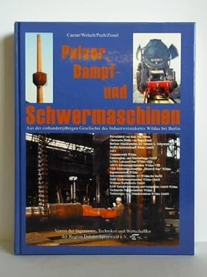 Pulver, Dampf und Schwermaschinen - Aus der einhundertjährigen Geschichte des Industriestandortes...