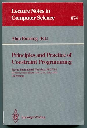 Bild des Verkufers fr Principles and Practice of Constraint Programming (Second International Workshop, PPCP '94, Rosario, Orcas Island, WA, USA, May 2-4, 1994; Proceedings) [= Lecture Notes in Computer Science; 874] zum Verkauf von Antikvariat Valentinska