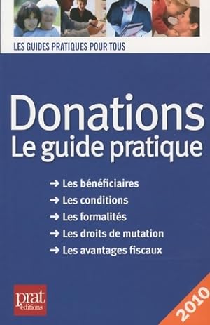 Donations. Le guide pratique 2010 - Sylvie Dibos-Lacroux