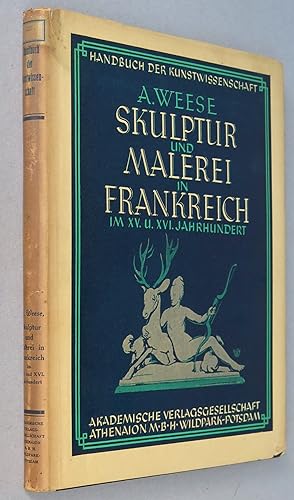 Seller image for Skulptur und Malerei in Frankreich im XV. und XVI. Jahrhundert [= Handbuch der Kunstwissenschaft] for sale by Antikvariat Valentinska