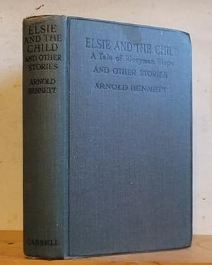 Elsie and the Child. A Tale of Riceyman Steps and Other Stories (1924)