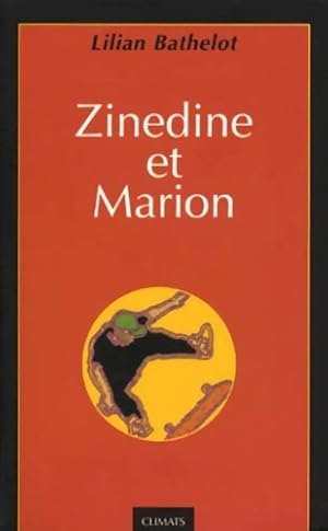 Seller image for Zin?dine et Marion - Lilian Bathelot for sale by Book Hmisphres