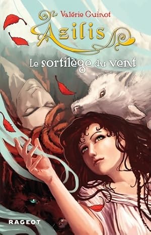 Le sortil ge du vent - Val rie Guinot